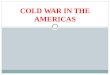 COLD WAR IN THE AMERICAS. Readings Smith, Talons, chs. 5-8