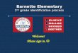 Barnette Elementary 2 nd grade identification process Welcome! Please sign in
