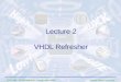 George Mason University ECE 448 â€“ FPGA and ASIC Design with VHDL VHDL Refresher Lecture 2