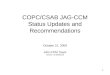 1 COPC/CSAB JAG-CCM Status Updates and Recommendations October 21, 2009 JAG-CCM Team version 1.3-20091016