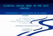 CLINICAL SOCIAL WORK IN THE 21ST CENTURY PSYCHIATRIST'S PERSPECTIVE ON AN URGENT AGENDA Dr. Katherine Shear Marion E. Kenworthy Chair Columbia University