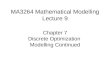 MA3264 Mathematical Modelling Lecture 9 Chapter 7 Discrete Optimization Modelling Continued