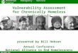 Downtown Emergency Service Center  Vulnerability Assessment for Chronically Homeless Individuals presented by Bill Hobson Annual Conference