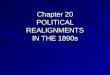 Chapter 20 POLITICAL REALIGNMENTS IN THE 1890s. Horatio Alger  Author who wrote “rags to riches” stories in the Gilded Age