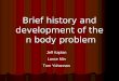 Brief history and development of the n body problem Jeff Kaplan Lance Min Tom Yohannan