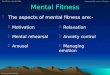 Physical Education – Intermediate 2/Higher Preparation of the Body - Concept 3 – 1 Mental Fitness ©The Education Network (TEN) 2008 Mental Fitness  The