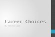 Career Choices By: Adriana Lopez. Top 3 careers 1. Registered Nurse (Health Care) 2. Radiation Therapist (Health care) 3. Special Education Teacher (Education)