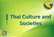 Thai Culture and Societies. Heart of the Southeast Asian mainland Area: of 513,115 sq.km. (51st) North-South: 1,620 km East to West: 775 km Borders: North