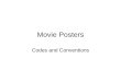 Movie Posters Codes and Conventions. Codes and conventions Title is the main feature of the poster Cast – A-list, one main star ? Image – who/what is