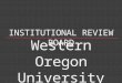 Western Oregon University INSTITUTIONAL REVIEW BOARD