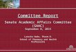 Committee Report Senate Academic Affairs Committee (SAAC) September 8, 2015 Latasha Wade, Pharm.D. School of Pharmacy and Health Professions 1