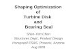 Shaping Optimization of Turbine Disk and Bearing Seal Shen-Yeh Chen Structures Dept., Product Design Honeywell ES&S, Phoenix, Arizona Aug 2001