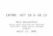 CN700: HST 10.6-10.13 Neil Weisenfeld (notes were recycled and modified from Prof. Cohen and an unnamed student) April 12, 2005