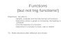 Functions (but not trig functions!) Objectives: Be able to… -Identify, evaluate and find the domain of functions. -Determine where a graph is increasing,