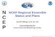 1 DET Mesoscale Ensemble Workshop 18-19 August 2010 NCEP Regional Ensemble Status and Plans Geoff DiMego and Jun Du NOAA/NWS/NCEP Environmental Modeling