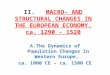 II. MACRO- AND STRUCTURAL CHANGES IN THE EUROPEAN ECONOMY, ca. 1290 - 1520 A.The Dynamics of Population Changes in Western Europe, ca. 1000 CE – ca. 1500