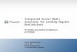 Integrated Social Media Solutions for Leading Digital Destinations UT Online Journalism Conference 4/17/2009 Steve Semelsberger SVP & GM Pluck Corporation