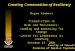 Creating Communities of Resiliency Bryan Hiebert Presentation to Risk and Resiliency: Leading and mentoring for Change Centre for Leadership in Learning