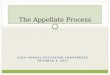NALS ANNUAL EDUCATION CONFERENCE OCTOBER 3, 2014 The Appellate Process