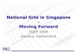 National Grid in Singapore – Moving Forward EGEE 2006 Geneva, Switzerland
