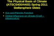 The Physical Basis of Climate (ATSC5400/4400) Spring 2011 Stellarsphere Slides Sun and Plancks Function Orbital influences on climate (Croll – Milankovitch)Orbital