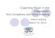 Coaching Rigor in the Classroom: Text Complexity and Close Reading Diane Hubona March 15, 2013