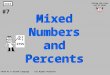 Mixed Numbers and Percents © Math As A Second Language All Rights Reserved next #7 Taking the Fear out of Math 275% 3434 2
