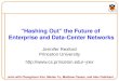 “Hashing Out” the Future of Enterprise and Data-Center Networks Jennifer Rexford Princeton University jrex Joint with Changhoon