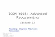 ICOM 4015: Advanced Programming Lecture 13 Big Java by Cay Horstmann Copyright © 2009 by John Wiley & Sons. All rights reserved. Reading: Chapter Thirteen: