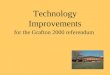 Technology Improvements for the Grafton 2000 referendum