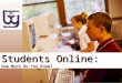 Students Online: How Much Do You Know?. What percentage of U.S. teens (ages 12-17) use the Internet? 1.45% 2.62% 3.87% 4.98%