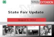 August 5, 2014 State Fair Update Agenda Pass Information Review Educational Displays for Animal Entries State Fair Entries – Reminders Livestock Loading