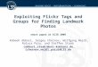 Exploiting Flickr Tags and Groups for Finding Landmark Photos short paper at ECIR 2009 Rabeeh Abbasi, Sergey Chernov, Wolfgang Nejdl, Raluca Paiu, and
