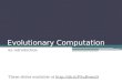 Evolutionary Computation an introduction These slides available at 