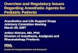 Overview and Regulatory Issues Regarding Anesthetic Agents for Pediatric Patients Anesthetics and Life Support Drugs Advisory Committee Meeting March 29,