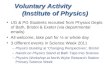 Voluntary Activity (Institute of Physics) UG & PG Students recruited from Physics Depts of Bath, Bristol & Exeter (via departmental emails) All welcome,