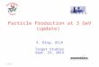 Particle Production at 3 GeV (update) X. Ding, UCLA Target Studies Sept. 23, 2013 19/23/13