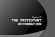 Chapter 17. SSWH9 The student will analyze change and continuity in the Reformation.  d. Analyze the impact of the Protestant Reformation; include the