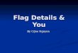 Flag Details & You By C/Joe Nguyen. Overview Purpose Purpose Reveille Procedures Reveille Procedures Retreat Procedures Retreat Procedures Flag Saluting