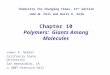 Chapter 10 Polymers: Giants Among Molecules James A. Noblet California State University San Bernardino, CA  2007 Prentice Hall Chemistry for Changing