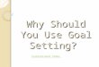 Why Should You Use Goal Setting? Inspirational Video
