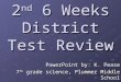 2 nd 6 Weeks District Test Review PowerPoint by: K. Pease 7 th grade science, Plummer Middle School