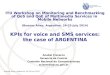 Buenos Aires, Argentina, 24-25 July 2014  KPIs for voice and SMS services: the case of ARGENTINA Anabel Cisneros Gerencia de Control Comisión Nacional