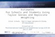 A Comparison of Variance Estimates for Schools and Students Using Taylor Series and Replicate Weighting Ellen Scheib, Peter H. Siegel, and James R. Chromy