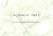 Agriculture: Part 2 Increasing food production. © Brooks/Cole Publishing Company / ITP Green Revolutions: increasing crop yields per unit area First Green