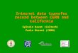 Internet data transfer record between CERN and California Sylvain Ravot (Caltech) Paolo Moroni (CERN)