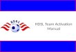 HDSL Team Activation Manual. Each coach or manager has to perform the following tasks before the season starts Activate their My Team account Enter their
