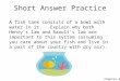 Short Answer Practice A fish tank consists of a bowl with water in it. Explain why both Henry’s law and Raoult’s law are important to this system (assuming