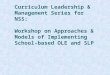 Curriculum Leadership & Management Series for NSS: Workshop on Approaches & Models of Implementing School- based OLE and SLP