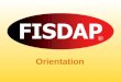 Orientation. Power Point Tutorial For Students Why use FISDAP? It isn’t just busy work! Student Benefits